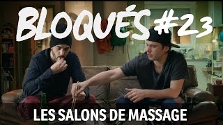 Bloqués 23  Les salons de massages [upl. by Suoivart524]