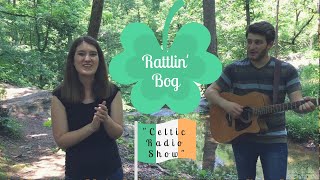 RATTLIN BOG Irish Folk Song  AM RADIO SHOW [upl. by Ralli]