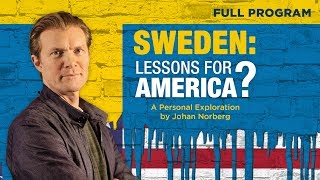 Sweden Lessons for America  Full Video [upl. by Ambrosine]