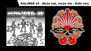 KALIBER 44  Może tak może nie Kobi rmx AUDIO PREVIEW [upl. by Remled]