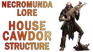 Warhammer 40k Lore  House Cawdor Structure Necromunda Lore [upl. by Iverson424]