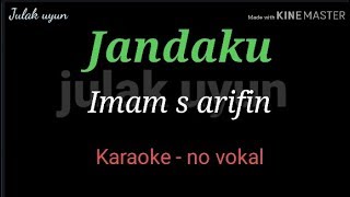 Jandaku  karaoke no vokal  Imam s Arifin [upl. by Anaeed]