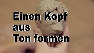 Einen Kopf aus Ton formen  Tutorial deutsch German  024 [upl. by Nahsaj160]