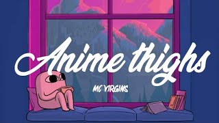 MC Virgins  Anime Thighs Lyrics ft Wonder [upl. by Anitsyrk]