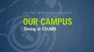 CSUMB Tour 46  Dining [upl. by Venetia]