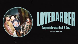 Coez amp Frah Quintale  Lovebarber Intervista con Dargen DAmico [upl. by Amos]