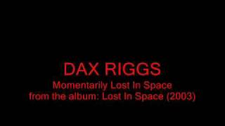 Dax Riggs  Momentarily Lost In Space [upl. by Nraa842]