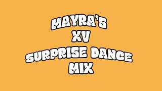 MAYRA’S XV SURPRISE DANCE MIX [upl. by Melita]