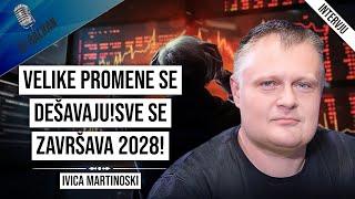 Ivica MartinoskiVelike promene se dešavajuSve se završava 2028 [upl. by Shaper]