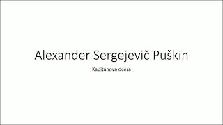 Alexander Sergejevič Puškin  Kapitánova dcéra [upl. by Ardnoik]