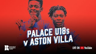 LIVE FOOTBALL  Crystal Palace U18 vs Aston Villa U18 [upl. by Amlez]