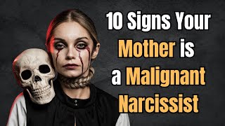 Recognize the Signs Is Your Mother a Malignant Narcissist [upl. by Keverne]