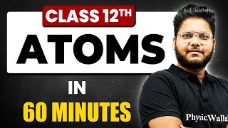 ATOMS in 60 Minutes  Physics Chapter 12  Full Chapter Revision Class 12th [upl. by Sabba]