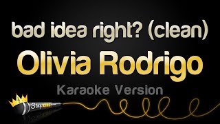 Olivia Rodrigo  bad idea right clean Karaoke Version [upl. by Mickey300]