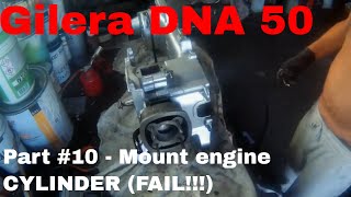 Gilera DNA 50  Part 10 Mount engine  CYLINDER [upl. by Acitel]