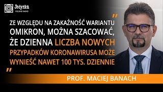 prof Maciej Banach nie wykluczam nawet 100 tys przypadków koronawirusa dziennie [upl. by Storer805]