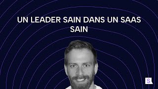 Ep69  Francis Robichaud  Un leader sain dans un SaaS sain [upl. by Borden861]