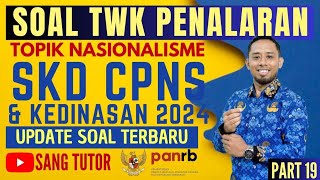 PART 19 UPDATE SOAL TWK PENALARAN  NASIONALISME  SKD CPNS amp KEDINASAN 2024 [upl. by Ari]