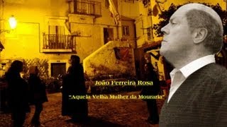 João Ferreira Rosa  Aquela Velha Mulher da Mouraria [upl. by Hgalehs]