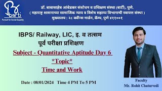 BARTI  IBPS  Quantitative Aptitude  Day 6  Time and Work By Rohit Chaturvedi [upl. by Nirat80]