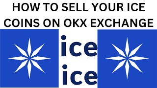 HOW TO SELL  TRADE YOUR ICE NETWORK COIN ON OKX EXCHANGE [upl. by Anna-Diana]