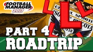 ROADTRIP  PART 4  FOOTBALL MANAGER 2017 [upl. by Naux226]