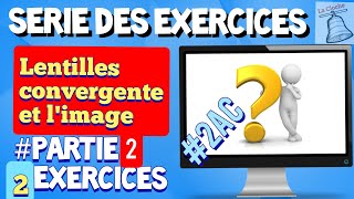 2ACsérie des exercices lentilles convergentes et limagePARTIE 2 [upl. by Anifares742]