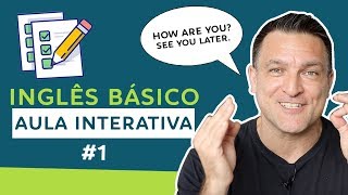 COMO FALAR O BÁSICO EM INGLÊS  AULA INTERATIVA 01 Para Iniciantes Com QUIZ  CUMPRIMENTOS [upl. by Apple649]