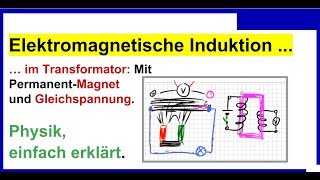 Elektromagnetische Induktion im Transformator Mit PermanentMagnet und Gleichspannung Physik [upl. by Sharma]