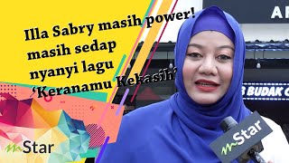 Illa Sabry masih power 20 tahun tak menyanyi pun suara masih sedap nyanyi lagu ‘Keranamu Kekasih’ [upl. by Spooner724]