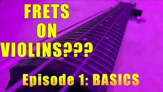 Lets Talk Frets 1 of 2  Intro to Frets on Violins [upl. by Hedve]