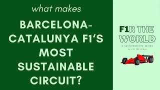 What Makes BarcelonaCatalunya F1s Most Sustainable Circuit [upl. by Gnik]