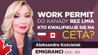 Work permit do Kanady bez LMIA Kto się kwalifikuje się na CETA [upl. by Aiblis]