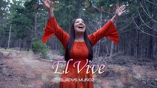 Él vive  Gladys Muñoz  Video Oficial 4K [upl. by Heloise916]