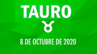 ♉ Horoscopo De Hoy Tauro  8 de Octubre de 2020 [upl. by Harrington]