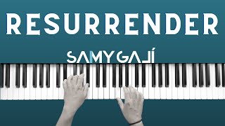 quotResurrenderquot Hillsong Worship  Samy Galí  Instrumental Piano Cover [upl. by Leong315]