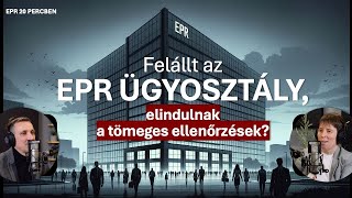 ⛔️ EPR 20 percben Felállt az EPR ügyosztály Indulnak a tömeges ellenőrzések [upl. by Ezechiel]