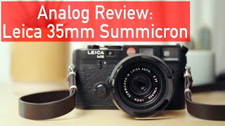 Analog Review Leica 35mm Summicron ASPH [upl. by Reldnahc871]