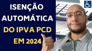 ISENÇÃO DO IPVA PCD EM SP SERÁ AUTOMÁTICA  ENTENDA [upl. by Anauqal]