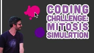 Coding Challenge 6 Mitosis Simulation with p5js [upl. by Yonina274]