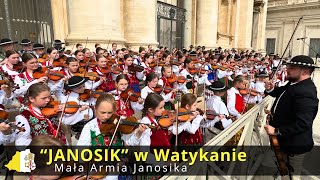 💥quotJANOSIKquot  Mała Armia Janosika w Watykanie🎻150 górali gra na Placu Świętego Piotra 8052024r [upl. by Eveivaneg]