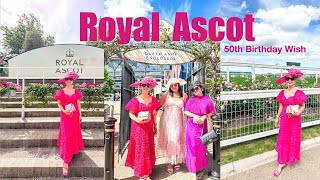 ROYAL ASCOT  QUEEN ANNE ENCLOSURE ll Birthday Wish 23 [upl. by Yorztif]