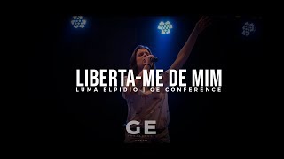 Luma Elpídio  Libertame de Mim  Ministração GE CONFERENCE [upl. by Ihc]