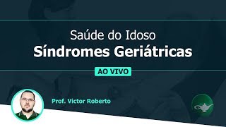 Saúde do Idoso  Síndromes Geriátricas  Prof Victor Roberto  2703 às 18h [upl. by Ardnuasak]