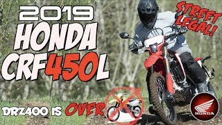 2019 Honda CRF450L DUAL SPORT the DRZ400 is OVER [upl. by Kohsa]