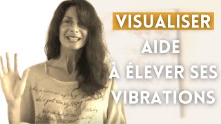 Visualiser aide à élever ses vibrations [upl. by Malo]