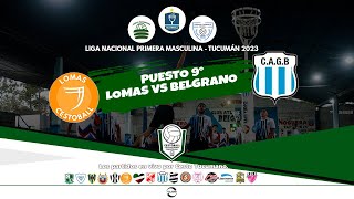 Liga Nacional Primera Masculina  Puesto 9°  Lomas Vs Belgrano [upl. by Galer69]