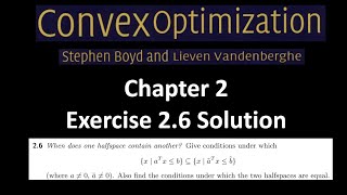 Convex optimization book  solution  exercise  26  a halfspace is contained into another one [upl. by Sucy]