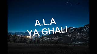 ALA  Ya Ghali slow amp lyrics [upl. by Horst]