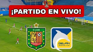 CUENCA vs DELFIN EN VIVO 🔴COPA SUDAMERICANA [upl. by Davie]